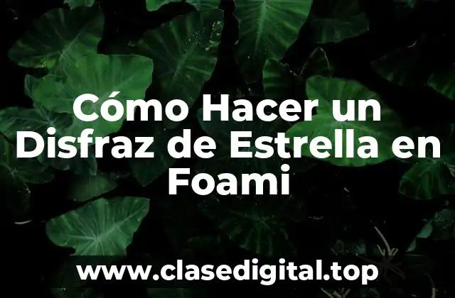 Cómo Hacer un Disfraz de Estrella en Foami