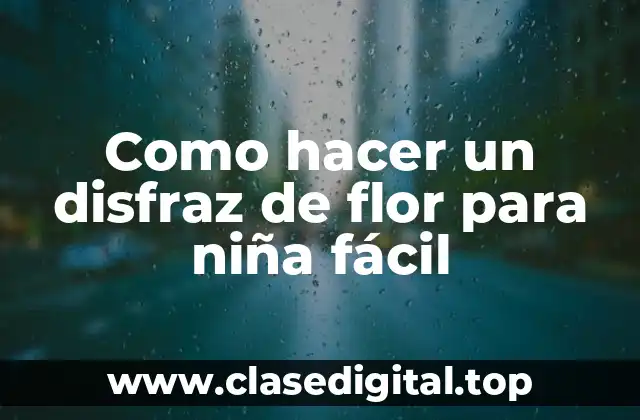 Como hacer un disfraz de flor para niña fácil