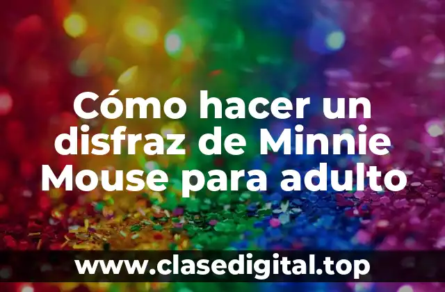 Cómo hacer un disfraz de Minnie Mouse para adulto