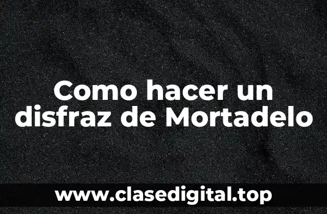 Como hacer un disfraz de Mortadelo