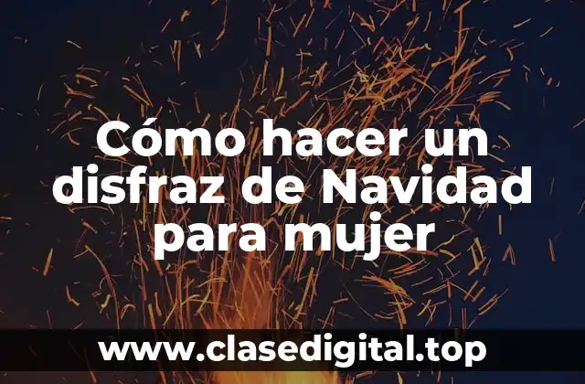Cómo hacer un disfraz de Navidad para mujer