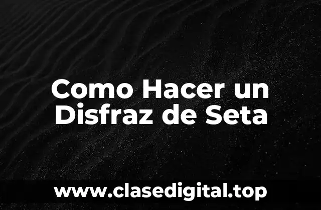 Como Hacer un Disfraz de Seta