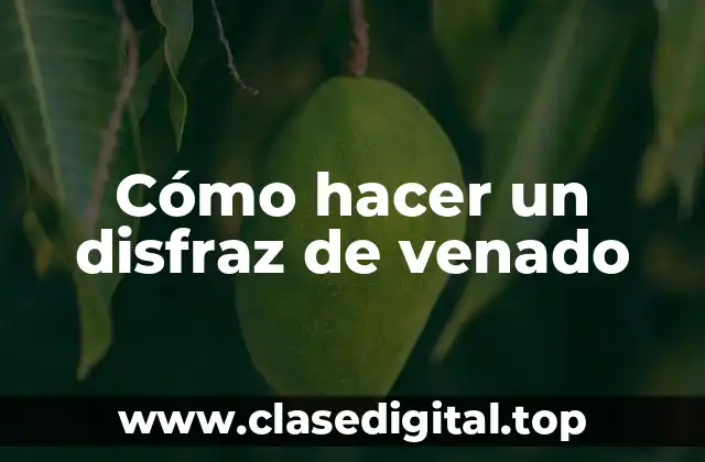 Cómo hacer un disfraz de venado