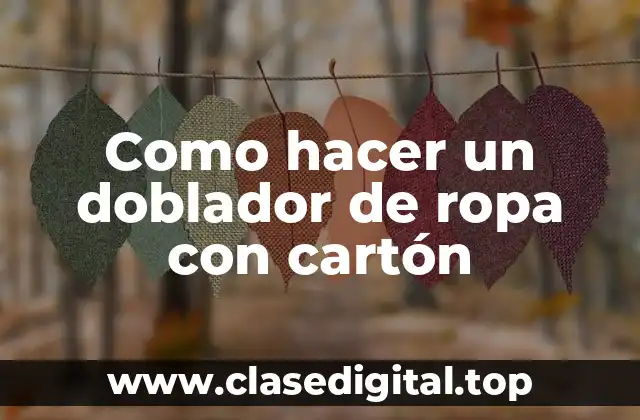 Como hacer un doblador de ropa con cartón