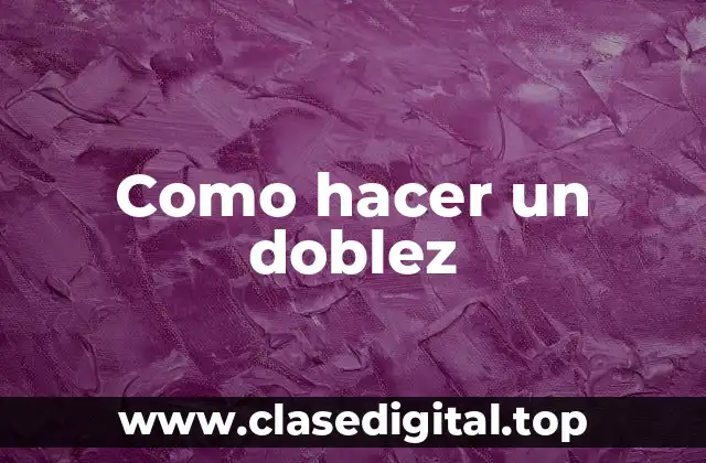 Como hacer un doblez