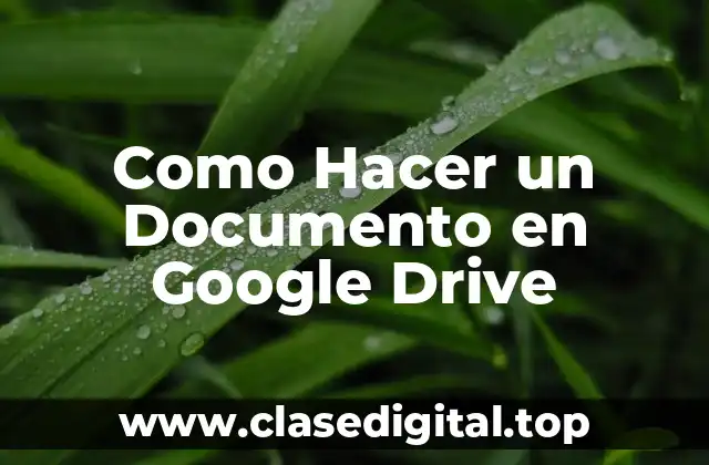¿Qué es un Documento en Google Drive y para Qué Sirve?