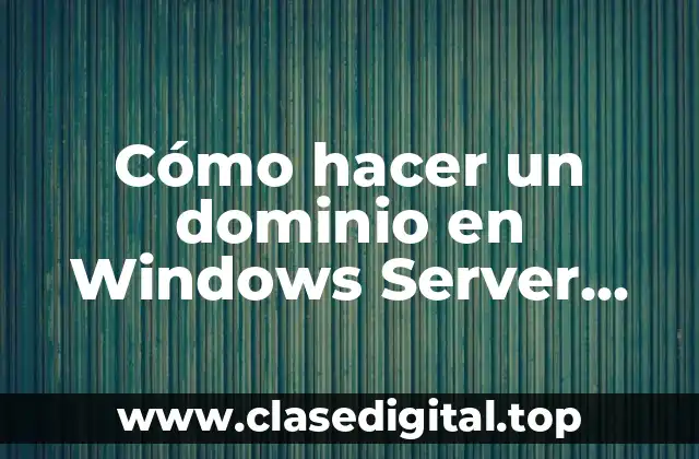 Cómo hacer un dominio en Windows Server 2019