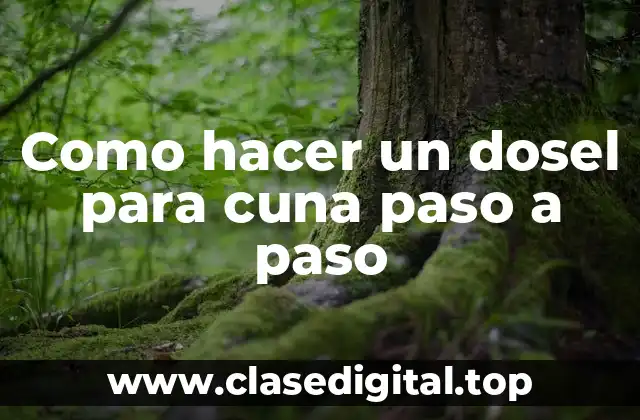 Como hacer un dosel para cuna paso a paso