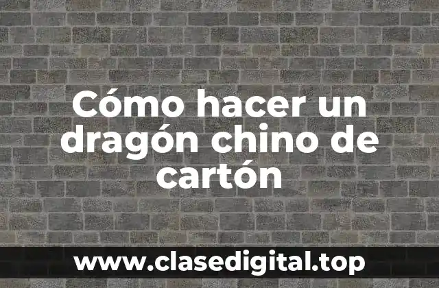 Cómo hacer un dragón chino de cartón