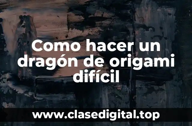 Como hacer un dragón de origami difícil