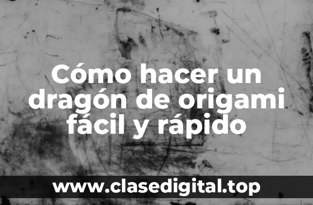 Cómo hacer un dragón de origami fácil y rápido