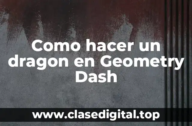 Como hacer un dragon en Geometry Dash