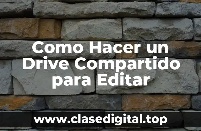 Como Hacer un Drive Compartido para Editar