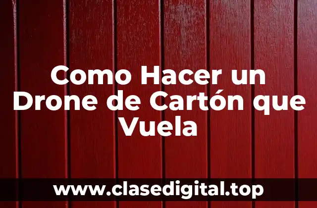 Como Hacer un Drone de Cartón que Vuela