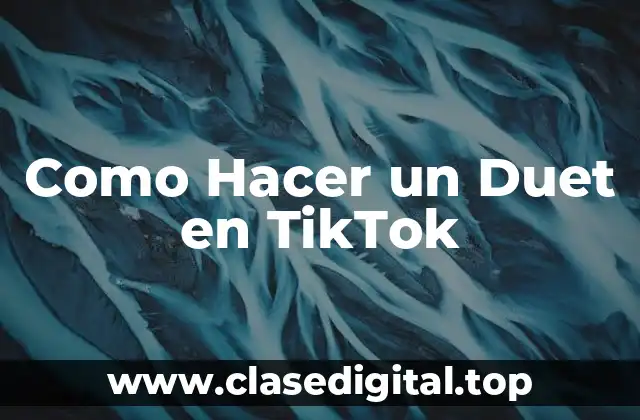 Como Hacer un Duet en TikTok
