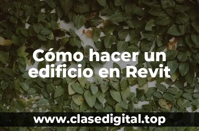 Cómo hacer un edificio en Revit