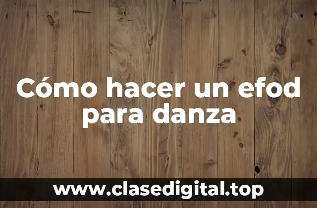 Cómo hacer un efod para danza