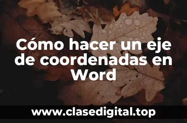 Cómo hacer un eje de coordenadas en Word