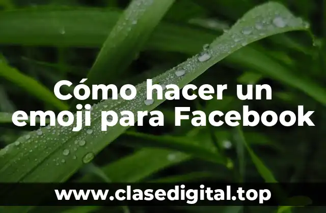 Cómo hacer un emoji para Facebook
