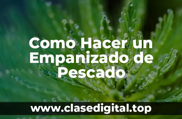 Como Hacer un Empanizado de Pescado