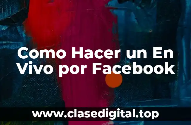 Como Hacer un En Vivo por Facebook