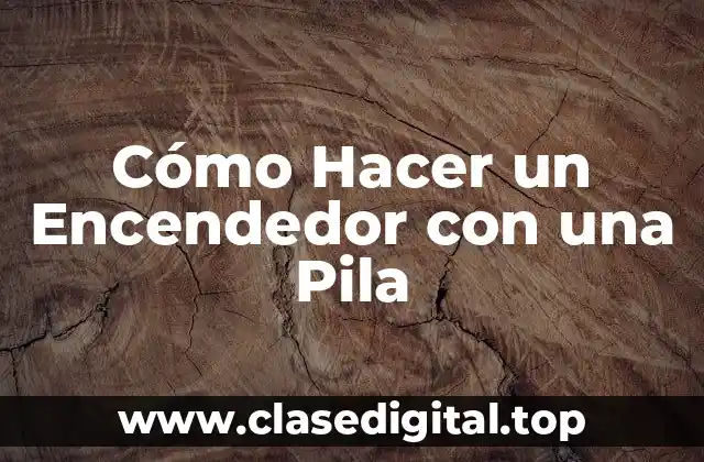 ¿Qué es un Encendedor con una Pila y para Qué Sirve?