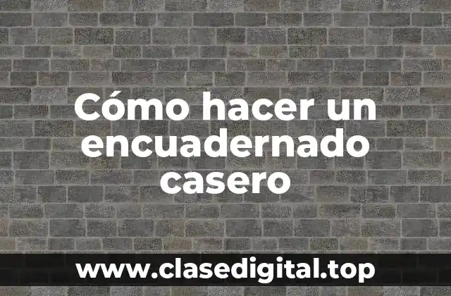 Cómo hacer un encuadernado casero