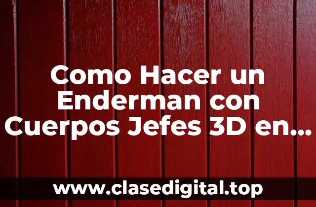 Como Hacer un Enderman con Cuerpos Jefes 3D en Minecraft