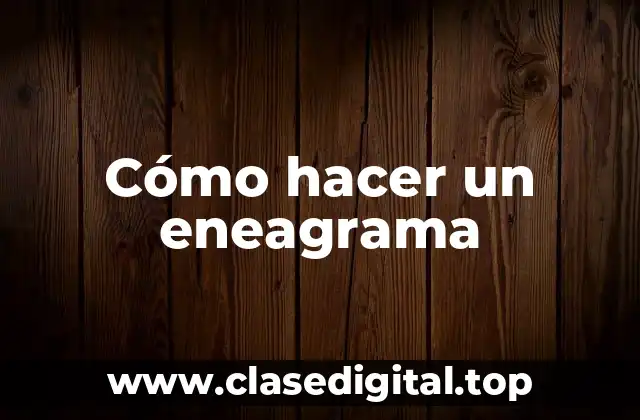¿Qué es un eneagrama?