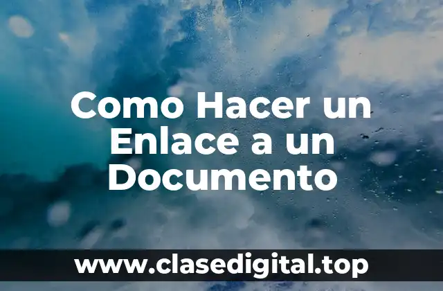 Como Hacer un Enlace a un Documento