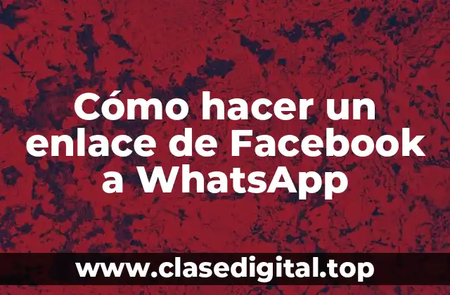 Cómo hacer un enlace de Facebook a WhatsApp