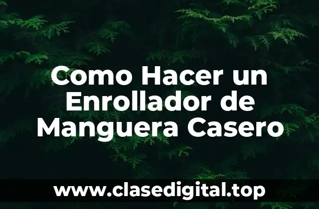 Como Hacer un Enrollador de Manguera Casero