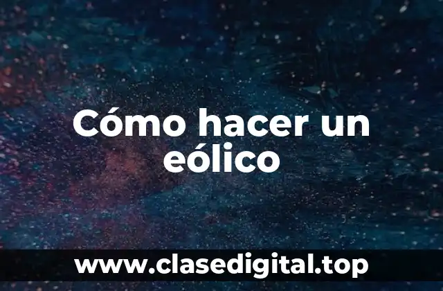 Cómo hacer un eólico