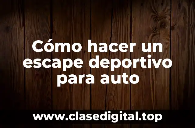 Cómo hacer un escape deportivo para auto