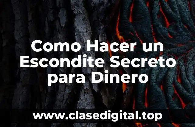 ¿Qué es un Escondite Secreto para Dinero?
