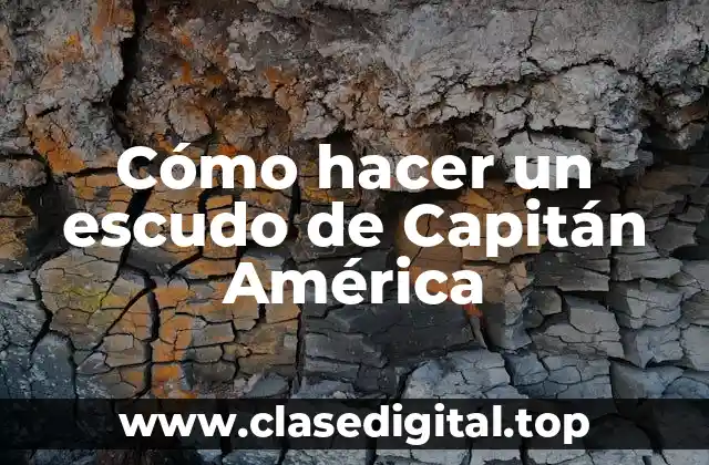 Cómo hacer un escudo de Capitán América