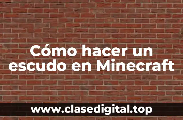 Cómo hacer un escudo en Minecraft
