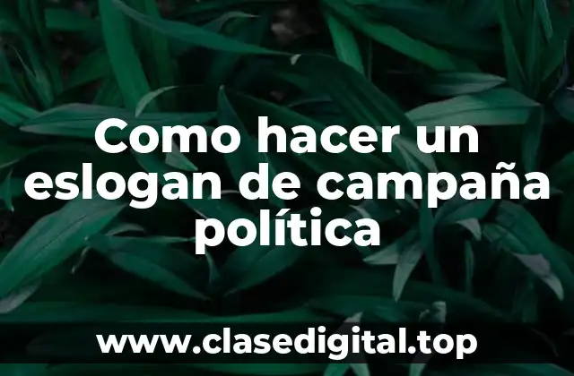 Como hacer un eslogan de campaña política