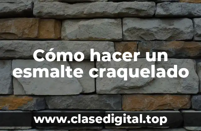 Cómo hacer un esmalte craquelado