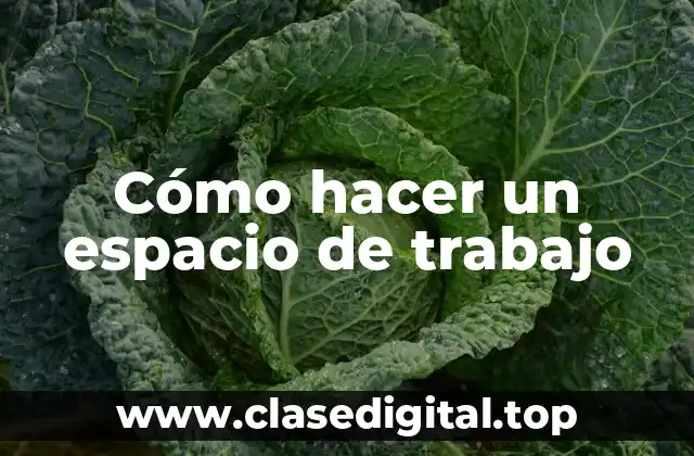 Cómo hacer un espacio de trabajo