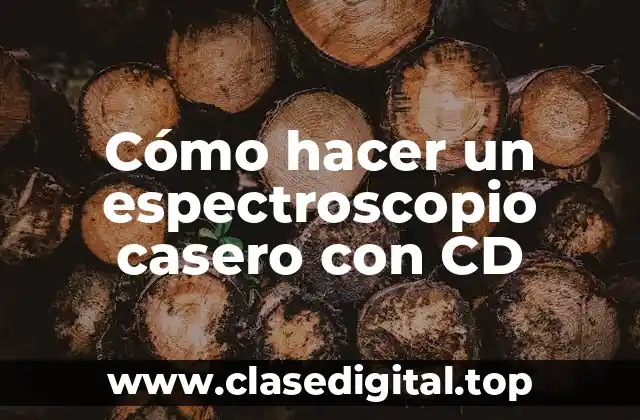 Cómo hacer un espectroscopio casero con CD