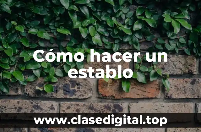 Cómo hacer un establo