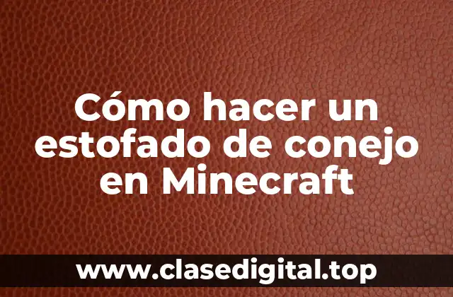 Cómo hacer un estofado de conejo en Minecraft