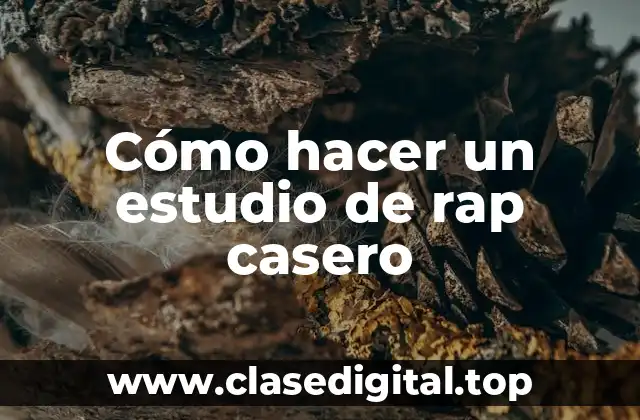 Cómo hacer un estudio de rap casero