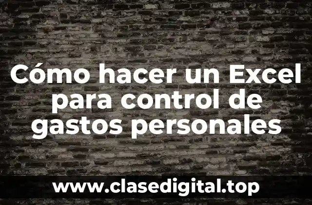 Cómo hacer un Excel para control de gastos personales