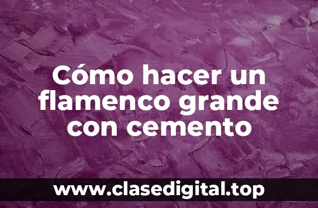 Cómo hacer un flamenco grande con cemento