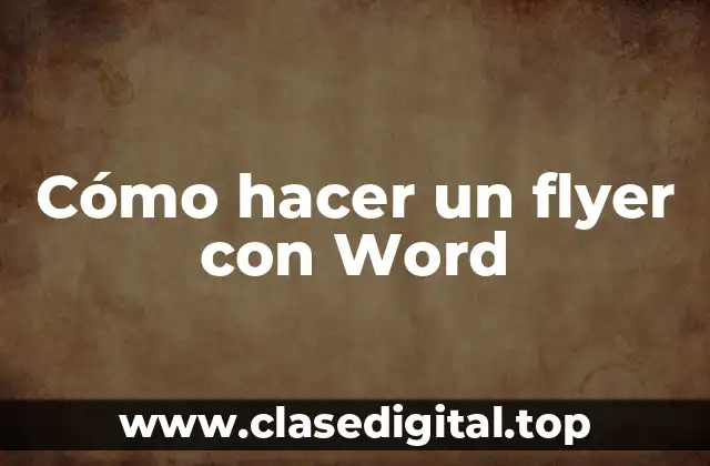 Cómo hacer un flyer con Word