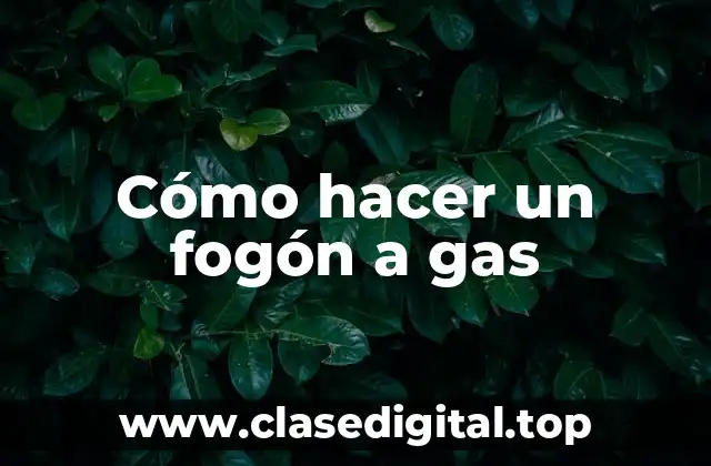Cómo hacer un fogón a gas