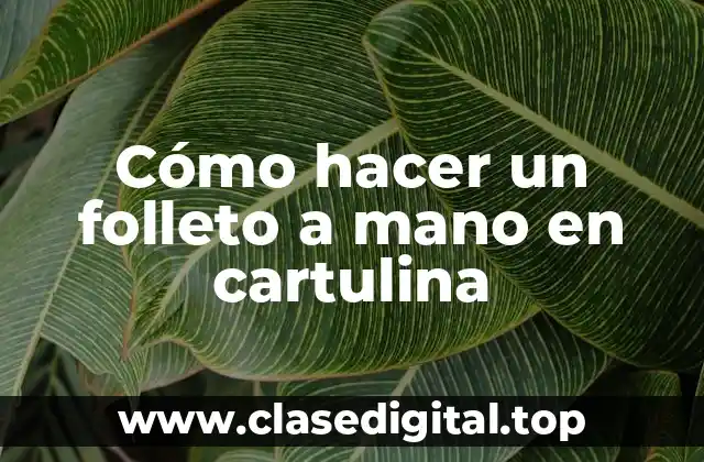 Cómo hacer un folleto a mano en cartulina