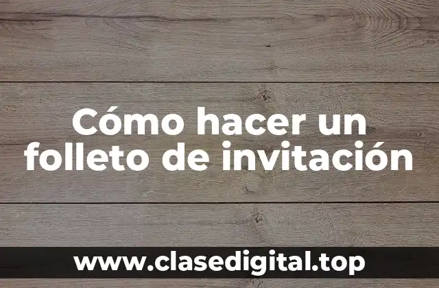 Cómo hacer un folleto de invitación